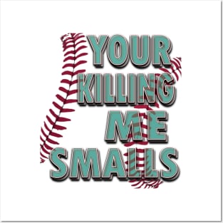 Your Killing Me Smalls Posters and Art